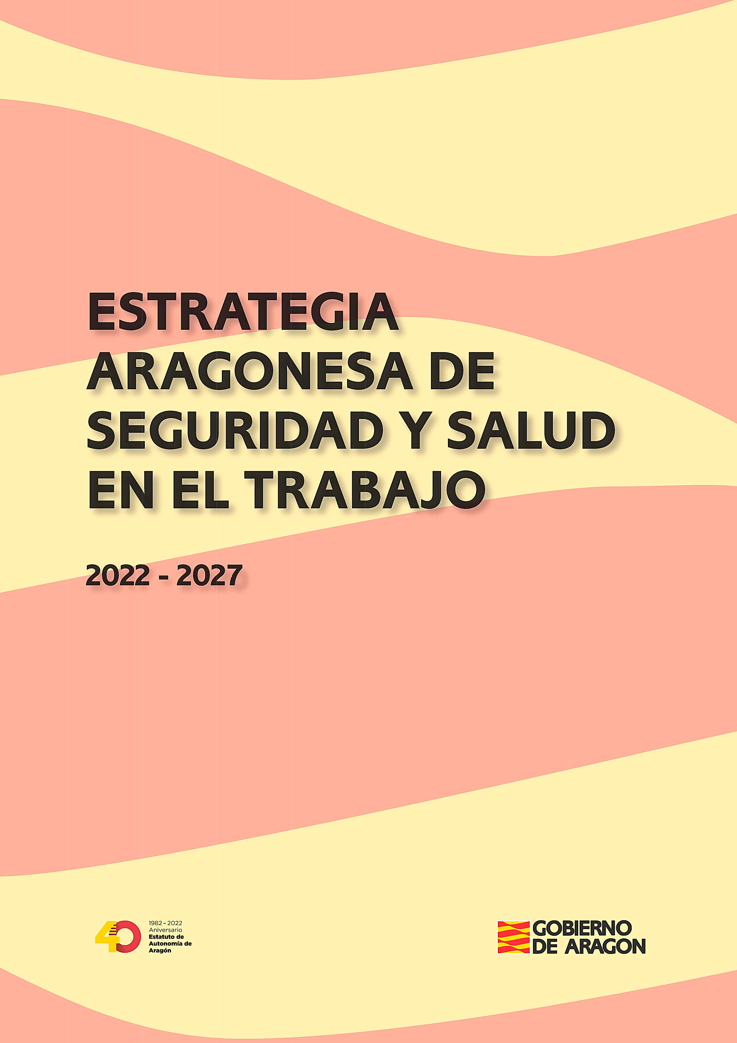 ESTRATEGIA ARAGONESA DE SEGURIDAD Y SALUD EN EL TRABAJO 2022-2027